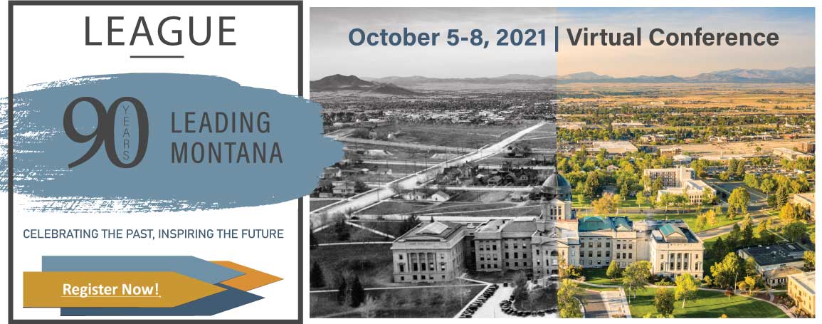 90 Years Leading Montana: Celebrating the past, inspiring the future! October 5-8, 2021 | Virtual Conference Register Now! 
